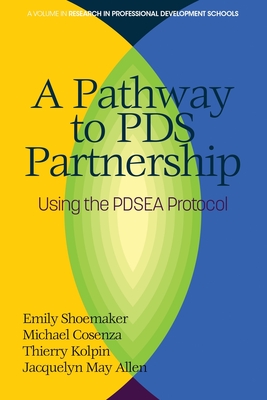 A Pathway to PDS Partnership: Using the PDSEA Protocol (Research in Professional Development Schools)