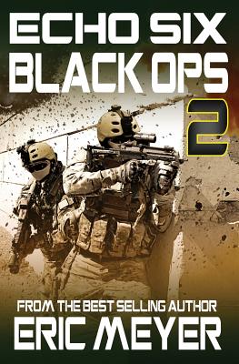 Echo Six: Black Ops 2 By Eric Meyer Cover Image