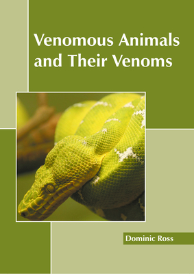 Venomous Animals and Their Venoms By Dominic Ross (Editor) Cover Image
