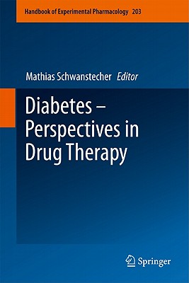 Diabetes - Perspectives in Drug Therapy (Handbook of Experimental Pharmacology #203) Cover Image