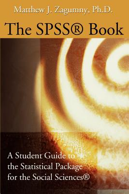 The SPSS Book: A Student Guide to the Statistical Package for the Social Sciences Cover Image
