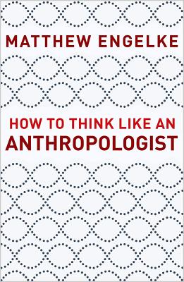 How to Think Like an Anthropologist Cover Image