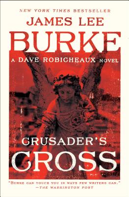 Crusader's Cross: A Dave Robicheaux Novel