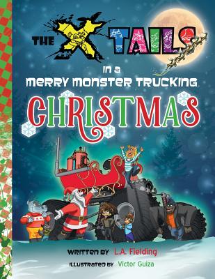 The X-tails in a Merry Monster Trucking Christmas Cover Image