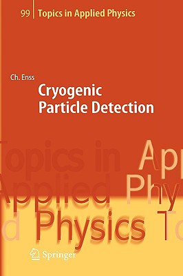 Cryogenic Particle Detection (Topics in Applied Physics #99) Cover Image