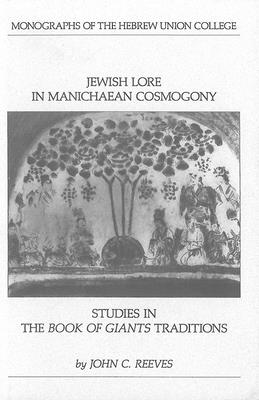 Jewish Lore in Manichaean Cosmogony: Studies in the Book of Giants Traditions Cover Image