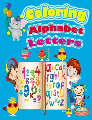 Alphabet Tracing Book For Coloring Kids: Letter Tracing - Coloring