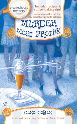 Cover for Murder Most Frothy (A Coffeehouse Mystery #4)