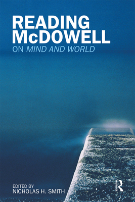 Reading McDowell: On Mind and World By Nicholas Smith (Editor) Cover Image
