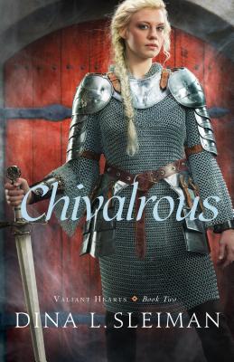 Chivalrous (Valiant Hearts #2)