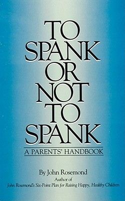 Cover for To Spank or Not to Spank (John Rosemond #5)