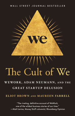 The Cult of We: WeWork, Adam Neumann, and the Great Startup Delusion cover