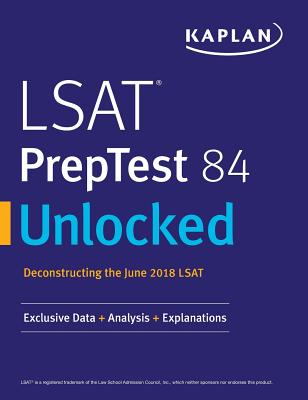 LSAT PrepTest 84 Unlocked: Exclusive Data + Analysis + Explanations Cover Image