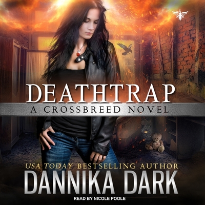 Deathtrap (Crossbreed #3) By Dannika Dark, Nicole Poole (Read by) Cover Image