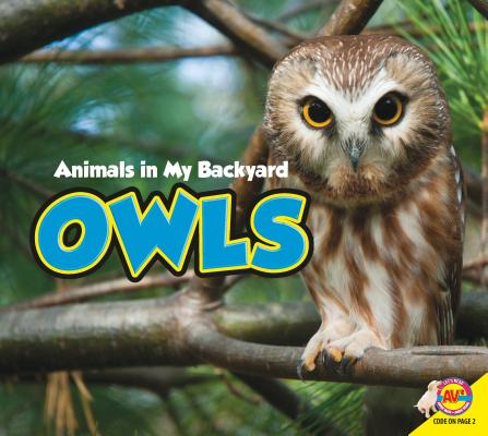 Owls (Animals in My Backyard) By Aaron Carr Cover Image