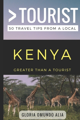 Greater Than a Tourist- Kenya: 50 Travel Tips from a Local By Greater Than a. Tourist, Gloria Omundo Alia Cover Image