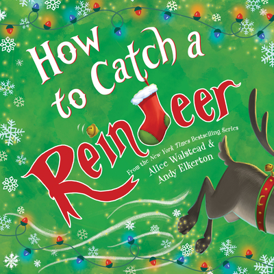 How to Catch a Reindeer By Alice Walstead, Andy Elkerton (Illustrator) Cover Image