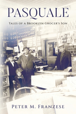 Pasquale: Tales of a Brooklyn Grocer's Son Cover Image