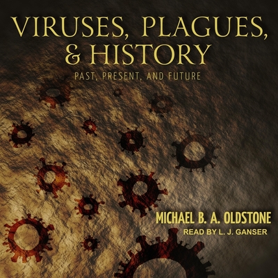 Viruses, Plagues, and History: Past, Present, and Future (Arkangel Complete Shakespeare) Cover Image