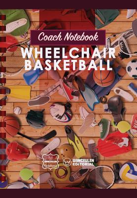 Coach Notebook - Wheelchair Basketball By Wanceulen Notebook Cover Image