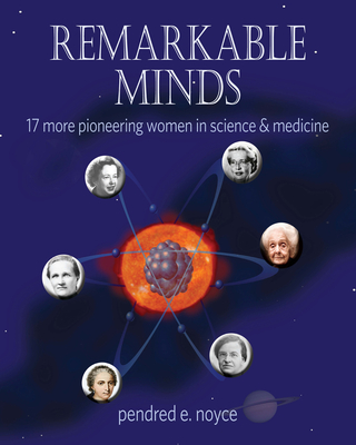 Remarkable Minds: 17 More Pioneering Women in Science and Medicine (Magnificent Minds) Cover Image