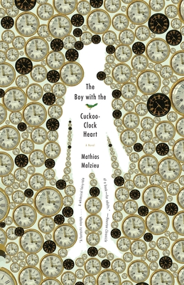 The Boy with the Cuckoo-Clock Heart (Vintage Contemporaries) By Mathias Malzieu Cover Image