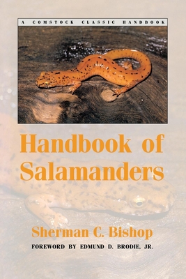 Handbook of Salamanders (Comstock Classic Handbooks) By Sherman C. Bishop, Edmund D. Brodie (Foreword by) Cover Image