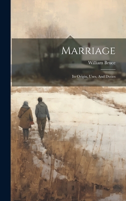 Marriage: Its Origin, Uses, And Duties (Hardcover) | Harvard Book Store