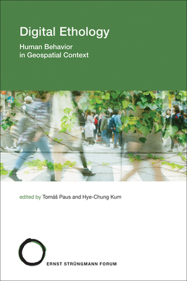 Digital Ethology: Human Behavior in Geospatial Context (Strüngmann Forum Reports #33)