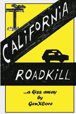 California Road Kill By Genxcore, Ron Yungul (Illustrator) Cover Image