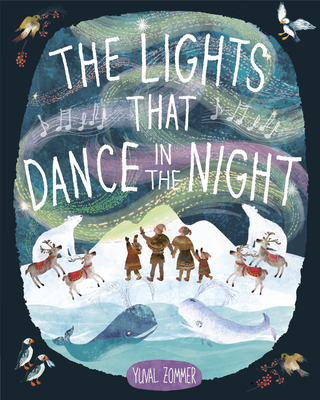 The Lights That Dance in the Night By Yuval Zommer Cover Image