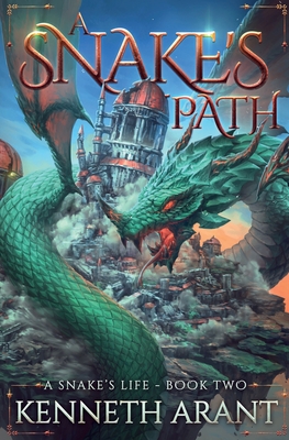 A Snake's Path By Kenneth Arant Cover Image