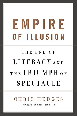 Empire of Illusion: The End of Literacy and the Triumph of Spectacle Cover Image