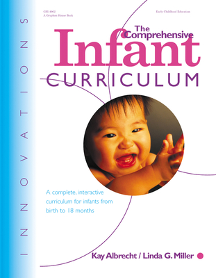 The Comprehensive Infant Curriculum: A Complete, Interactive Cur Riculum for Infants from Birth to 18 Months Cover Image