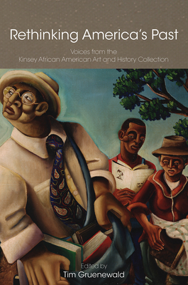 Rethinking America's Past: Voices from the Kinsey African American Art and History Collection Cover Image