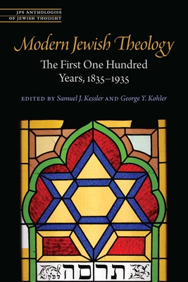 Modern Jewish Theology: The First One Hundred Years, 1835–1935 (JPS Anthologies of Jewish Thought) Cover Image