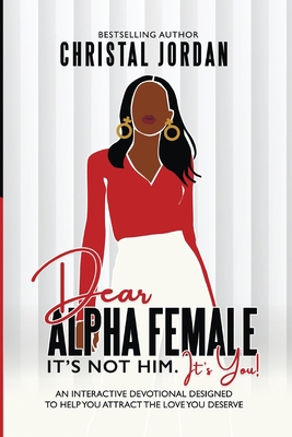 Dear Alpha Female By Christal Jordan Cover Image