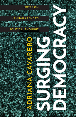 Surging Democracy: Notes on Hannah Arendt's Political Thought Cover Image