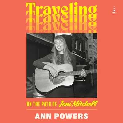 Traveling: On the Path of Joni Mitchell Cover Image