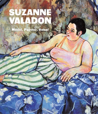Suzanne Valadon: Model, Painter, Rebel By Nancy Ireson (Editor) Cover Image