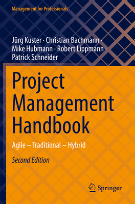 Project Management Handbook: Agile - Traditional - Hybrid (Management for Professionals)