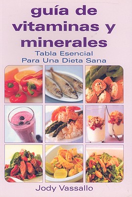 Guia de Vitaminas y Minerales (Coleccion Guias Esenciales) Cover Image