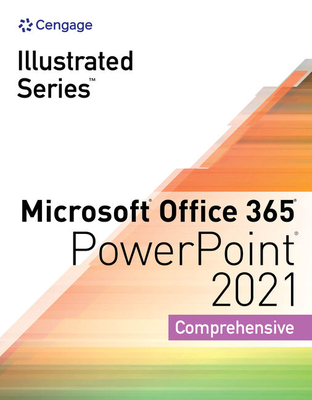 Illustrated Series Collection, Microsoft Office 365 & PowerPoint 2021 Comprehensive (Mindtap Course List) By David W. Beskeen Cover Image
