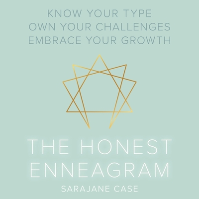 The Honest Enneagram: Know Your Type, Own Your Challenges, Embrace Your Growth Cover Image