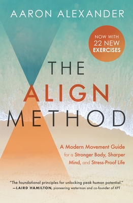 The Align Method: A Modern Movement Guide for a Stronger Body, Sharper Mind, and Stress-Proof Life cover