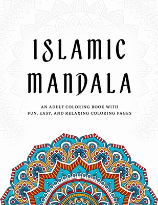 Islamic Mandala: An Adult Coloring Book with Fun, Easy, and Relaxing Coloring Pages By Youssef Jabir Cover Image