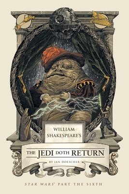 William Shakespeare's The Jedi Doth Return: Star Wars Part the Sixth (William Shakespeare's Star Wars #6) Cover Image