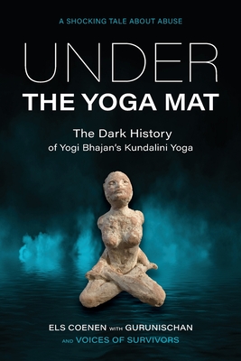 Under the Yoga Mat: The Dark History of Yogi Bhajan's Kundalini Yoga