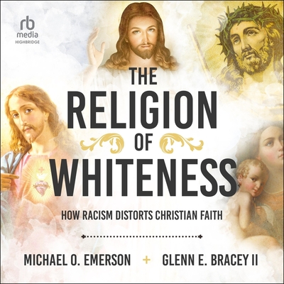 The Religion of Whiteness: How Racism Distorts Christian Faith