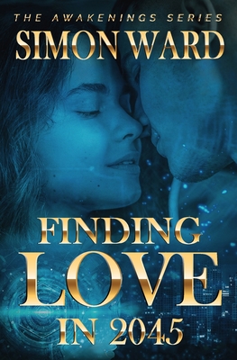 Finding Love in 2045 (Awakenings #2) By Simon Ward Cover Image